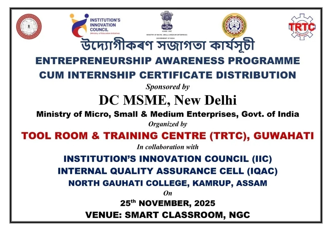 One day workshop on Entrepreneurship Awareness supported by DC MSME, New Delhi, organized by TRTC, Guwahati in collaboration with IIC & IQAC, North Gauhati College, 25th November, 2025.